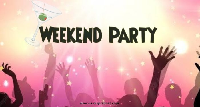 weekend party